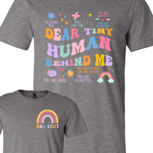 Dear Tiny Human Behind Me - Teacher Spirit T-Shirt