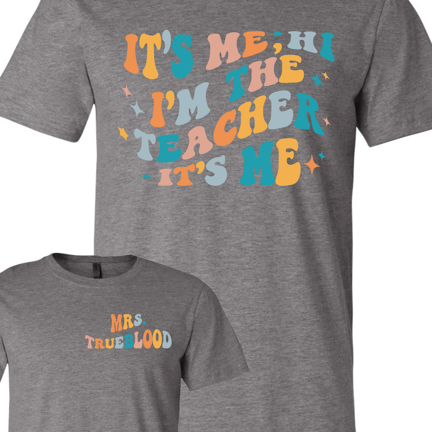It's Me, I'm The Teacher Spirit T-Shirt