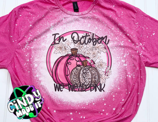 In October We Wear Pink ~ Breast Cancer Awareness T-shirt